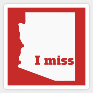 I Miss Arizona - My Home State Sticker